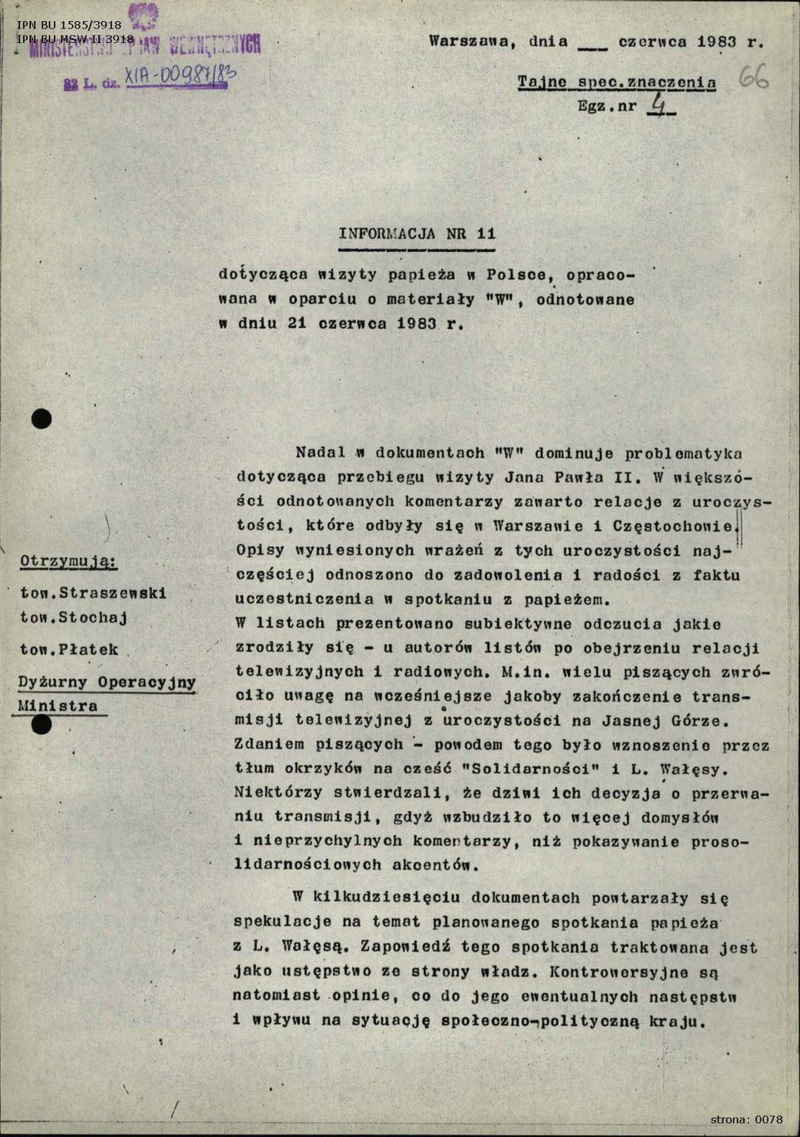 Informacja nr 11 z czerwca 1983 r. dot. wizyty Papieża w Polsce, przygotowana w oparciu o materiały „W” (tajny przegląd korespondencji), odnotowane w dn. 21 VI 1983 r. (załącznik – Wybór opinii i komentarzy odnotowanych w dn. 21 VI w Wydziale „W” KSMO), IPN BU 1585/3918, s.66-71, cały dokument w załączonym pliku .pdf